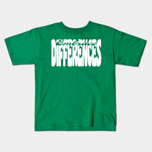 Embrace Differences (White print) Kids T-Shirt by CarynsCreations